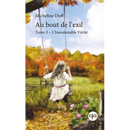 Au bout de l'exil T.03 (FP) : L'insoutenable vérité : Nouvelle édition