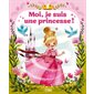 Moi, je suis une princesse !