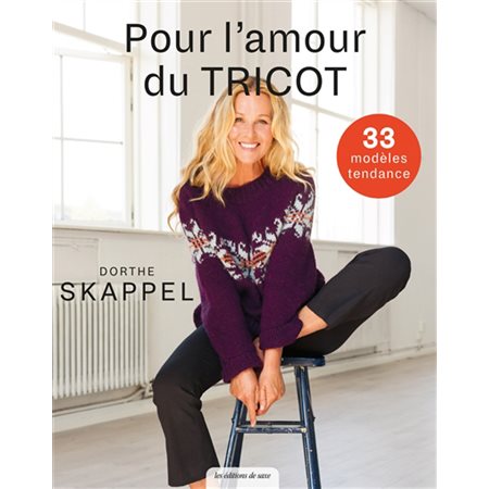 Pour l'amour du tricot : 33 modèles tendance