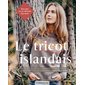 Le tricot islandais : 25 modèles de pullover et accessoires d'inspiration scandinave : Tailles S à XL : Gros plan sur la méthode Top-down