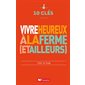 Vivre heureux à la ferme (et ailleurs)