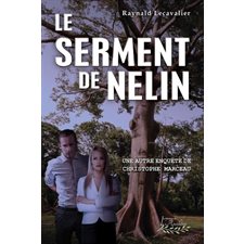 Les enquêtes de Christophe Marceau T.01 : Le serment de Nelin