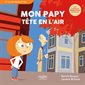 Mon papy tête en l'air : Et si on parlait de ... : CTD