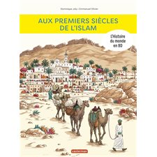 Aux premiers siècles de l'islam : L'histoire du monde en BD : Bande dessinée