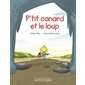 P'tit canard et le loup : Bande dessinée : Mes albums à bulles