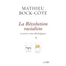 La révolution racialiste, et autres virus idéologiques