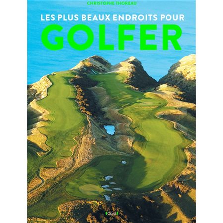 Les plus beaux endroits pour golfer