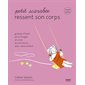 Petit scarabée ressent son corps : de 5 à 12 ans : Graines d'éveil pour bouger et vivre les émotions avec votre enfant