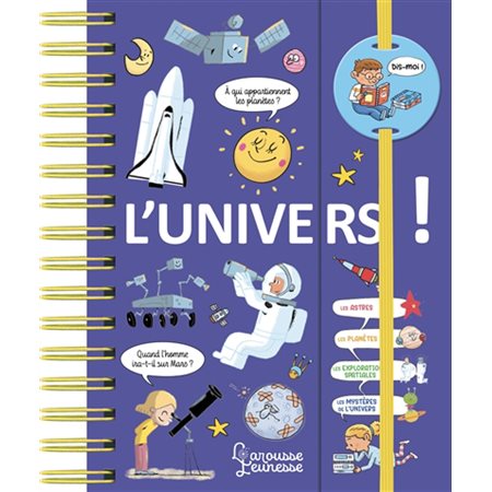 L'Univers ! : Dis-moi !