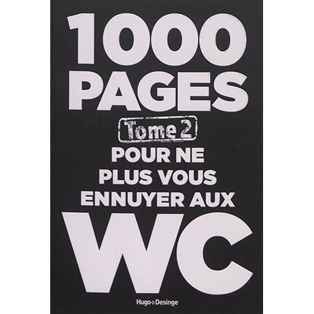 1 000 pages pour ne plus vous ennuyer aux W.C. T.02