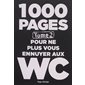 1 000 pages pour ne plus vous ennuyer aux W.C. T.02