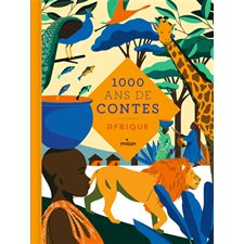 1 000 ans de contes Afrique : Mille ans de contes : CONTE