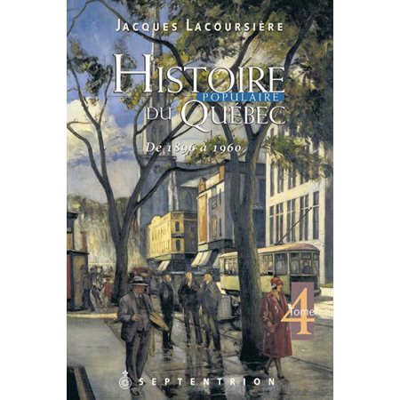 Histoire populaire du Quebec T.04 : De 1896 à 1960