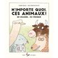 N'importe quoi, ces animaux ! : Un imagier ... ou presque