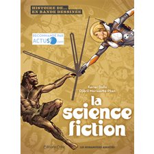 La science-fiction : Histoire de ... en bande dessinée