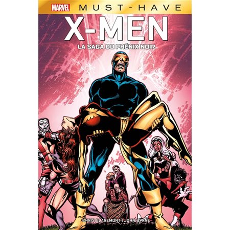 X-Men : La saga du Phénix noir : Marvel. Marvel must-have : Bande dessinée