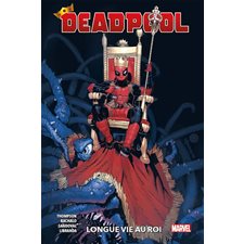 Deadpool T.01 : Longue vie au roi : Bande dessinée