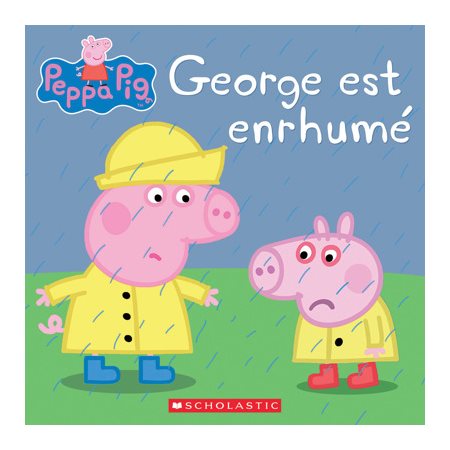 George est enrhumé : Peppa Pig