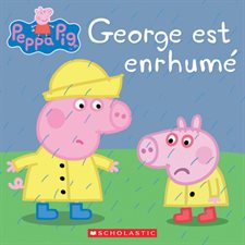 George est enrhumé : Peppa Pig