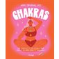 Mon journal des chakras : Des exercices et des rituels pour libérer ses good vibes et rayonner !