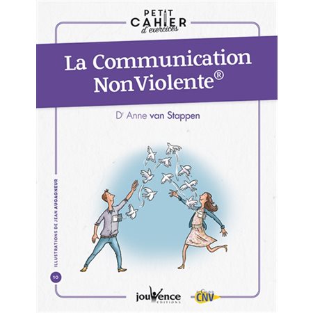 La communication non violente : Petit cahier d'exercices