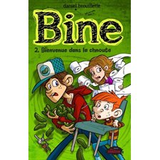 Bine T.02 : Bienvenue dans la chnoute : Nouvelle édition : 9-11