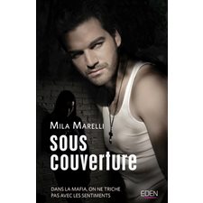 Sous couverture : Dans la mafia, on ne triche pas avec les sentiments