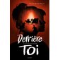 Derrière toi T.01 : La malédiction des 33