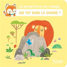 Qui vit dans la savane ? : Les devinettes de Petit Renard