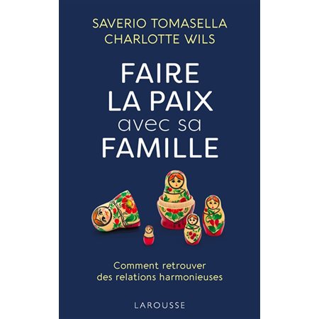 Faire la paix avec sa famille : Comment retrouver des relations harmonieuses