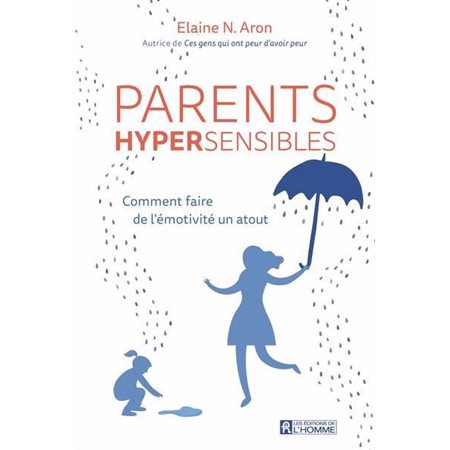 Parents hypersensibles : Comment faire de l'émotivité un atout