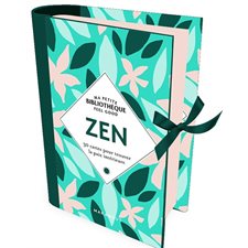 Zen : Ma petite bibliothèque. Feel good : 30 cartes pour trouver la paix intérieure