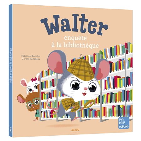 Walter enquête à la bibliothèque : Mes p'tits albums