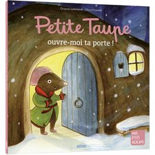 Petite taupe, ouvre-moi ta porte ! : Mes p'tits albums