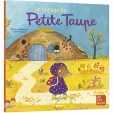 Le voyage de Petite taupe : Mes p'tits albums