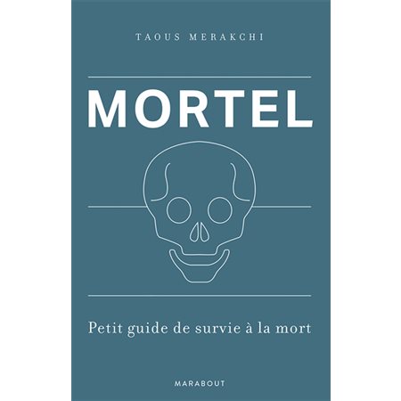 Mortel : Petit guide de survie à la mort