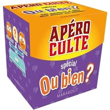 Apéro culte : Spécial Ou bien ? : 240 questions insolites pour animer vos soirées !