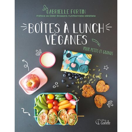 Boîtes à lunch véganes : Pour petits et grands