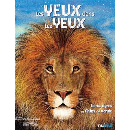 Les yeux dans les yeux : Lions, tigres et félins du monde