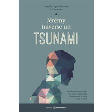 Jérémy traverse un tsunami : Une histoire pour aider les jeunes endeuillés d'un parent à la suite d'un suicide