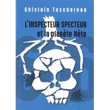 L'inspecteur Specteur et la planète Nète