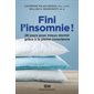 Fini l'insomnie ! : 28 jours pour mieux dormir grâce à la pleine conscience