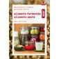 Aliments fermentés, aliments santé