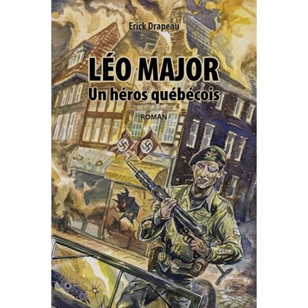 Léo Major : Un héros québécois