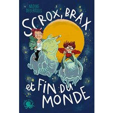 Scrox, Brax et fin du monde