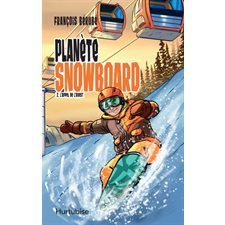 Planète snowboard T.02 : L'appel de l'ouest : 9-11