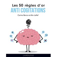 Les 50 règles d'or anti cogitations