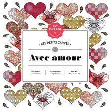 Avec amour : Les petits carrés : Art thérapie : 100 motifs à colorier; mini kit de papeterie