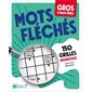 Mots fléchés : Gros caractères : 150 grilles récréatives