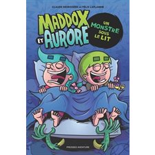 Maddox et Aurore : Un monstre sous le lit : AVC